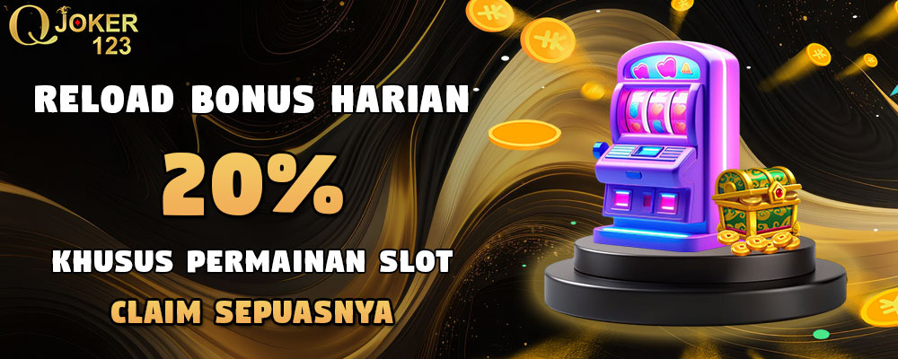 Reload Bonus Harian Slot 20%